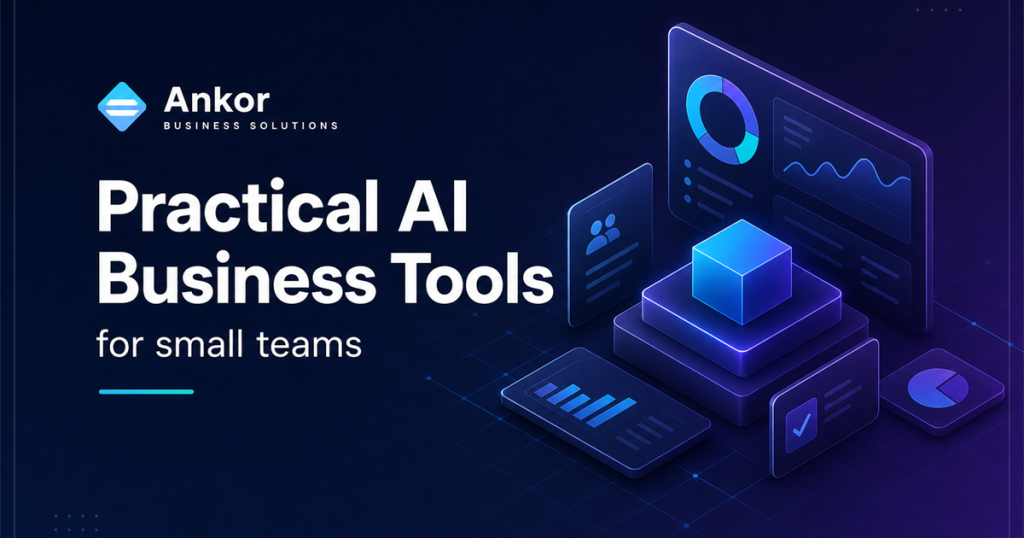 Ankor Business Solutions - Practical AI business tools for small teams